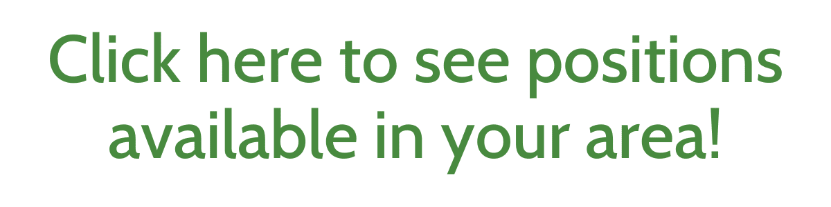 Click here to see positions available in your area!